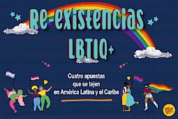 Re-existencias LBTIQ+ Cuatro apuestas que se tejen en América Latina