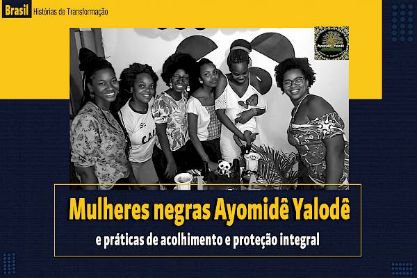 Brasil - Mulheres negras Ayomidê Yalodê e práticas de acolhimento e proteção integral