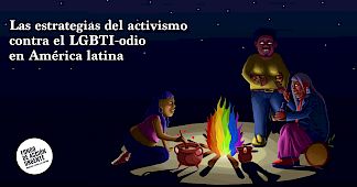 Las estrategias del activismo contra el LGBTI-odio en América latina