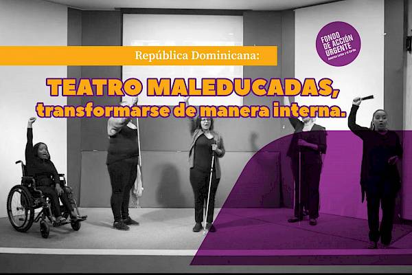 República Dominicana: Teatro Maleducadas, transformarse de manera interna.