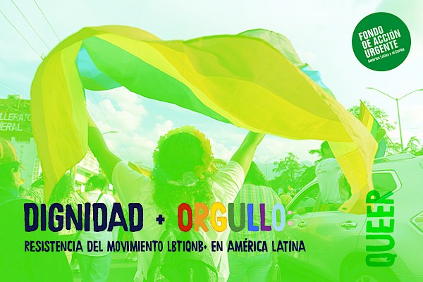 Dignidad + Orgullo: Resistencia del movimiento LBTIQNB+ de América Latina
