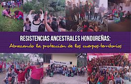 Resistencias ancestrales hondureñas: Abrazando la protección de los cuerpos-territorios